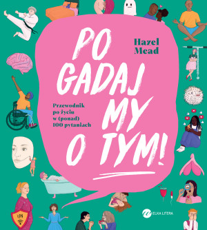 Pogadajmy o tym Przewodnik po życiu w (ponad) 100 pytaniach