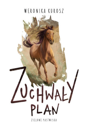 Zuchwały plan. Zielone pastwiska tom 1