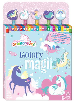 Kolory magii. Moje Jednorożce. Poznaj przyjaciół