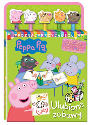 Ulubione zabawy. Świnka Peppa. Poznaj przyjaciół