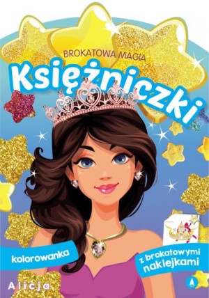 Alicja. Księżniczki. Brokatowa magia
