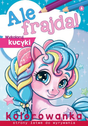 Wykoloruj kucyki. Ale frajda!
