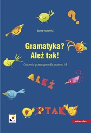 Gramatyka? Ależ tak! Ćwiczenia gramatyczne dla poziomu A2 wyd. 2