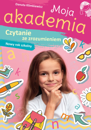 Czytanie ze zrozumieniem. Nowy rok szkolny. Moja akademia