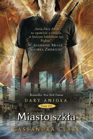 Miasto szkła. Dary anioła. Tom 3