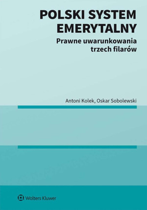 Polski system emerytalny. Prawne uwarunkowania trzech filarów