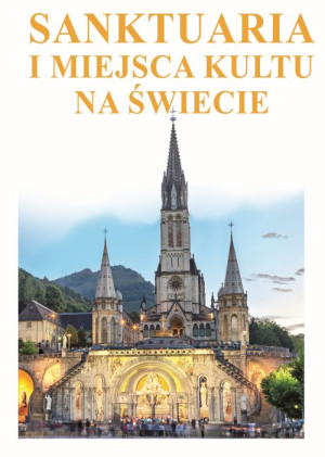Sanktuaria i miejsca kultu na świecie