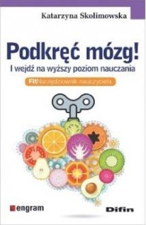 Podkręć mózg! I wejdź na wyższy poziom nauczania. FitNarzędziownik nauczyciela