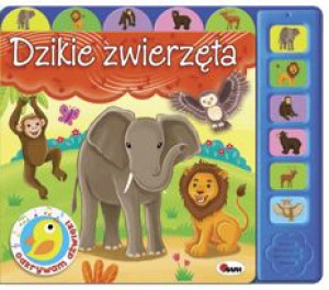 Dzikie zwierzęta. Odkrywam dźwięki