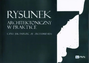 Rysunek architektoniczny w praktyce
