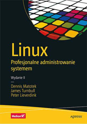 Linux. Profesjonalne administrowanie systemem wyd. 2