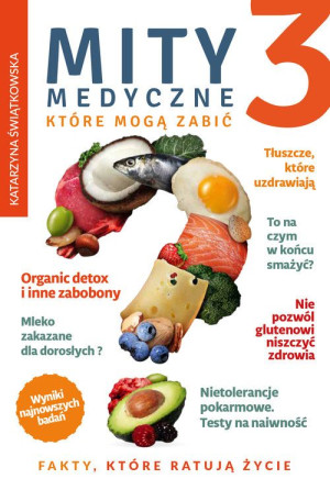 Mity medyczne, które mogą zabić 3. Fakty, które ratują życie wyd. 2022