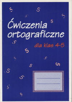 Ćwiczenia ortograficzne dla klas 4-5