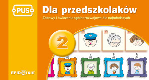 PUS Dla Przedszkolaków 2 - Zabawy i ćwiczenia ogólnorozwojowe