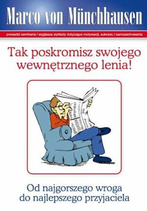 Tak poskromisz swojego wewnętrznego lenia Od najgorszego wroga do najlepszego przyjaciela