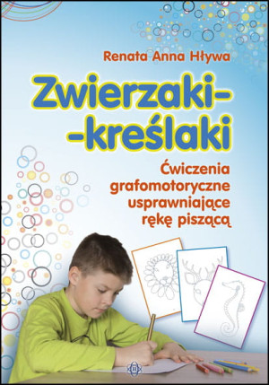 Zwierzaki kreślaki. Ćwiczenia grafomotoryczne usprawniające rękę piszącą