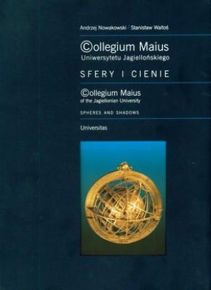 Collegium Maius Uniwersytetu Jagiellońskiego Sfery i cienie