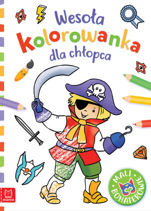 Mali bohaterowie. Wesoła kolorowanka dla chłopca