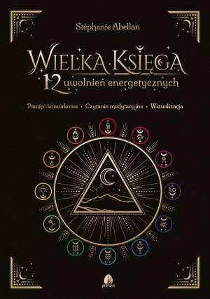 Wielka Księga 12 uwolnień energetycznych Pamięć komórkowa Czytanie medytacyjne Wizualizacja