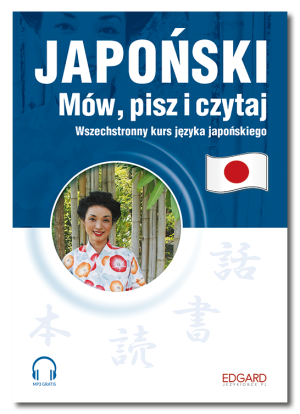Japoński. Mów, pisz i czytaj