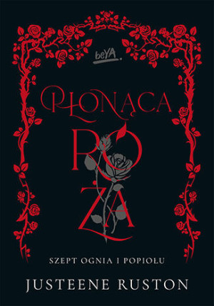 Płonąca róża. Szept ognia i popiołu