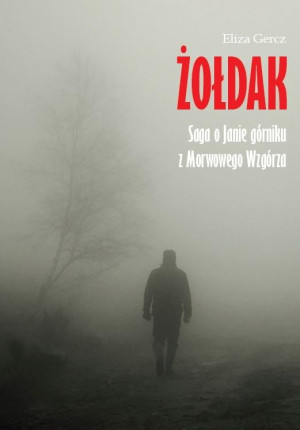 Żołdak Saga o Janie górniku z Morwowego Wzgórza