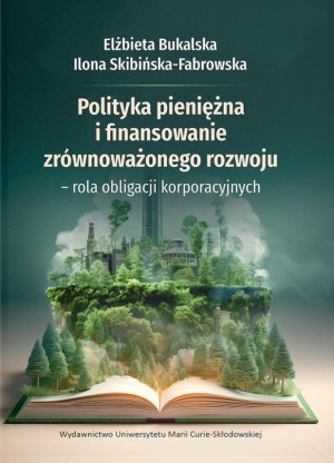 Polityka pieniężna i finansowanie zrównoważonego rozwoju - rola obligacji korporacyjnych