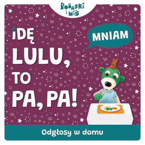 Dźwięki przyrody. Idę Lulu to Pa-Pa. Bobaski i Miś