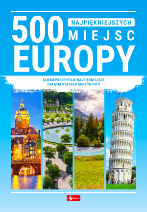 500 najpiękniejszych miejsc Europy