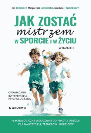 Jak zostać mistrzem w sporcie i w życiu