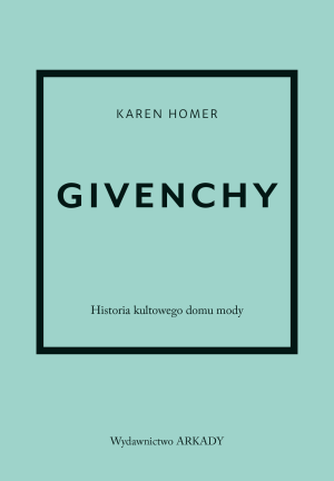 Givenchy. Historia kultowego domu mody