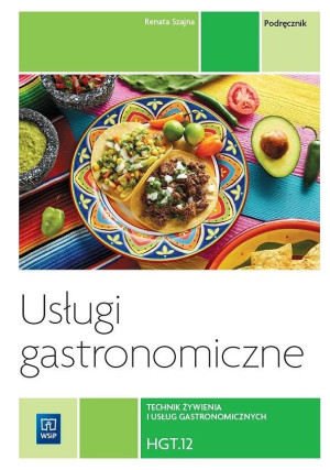 Usługi gastronomiczne HGT.12 Podręcznik Technik żywienia i usług gastronomicznych