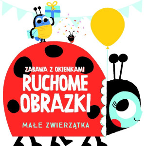 Małe zwierzątka. Ruchome obrazki