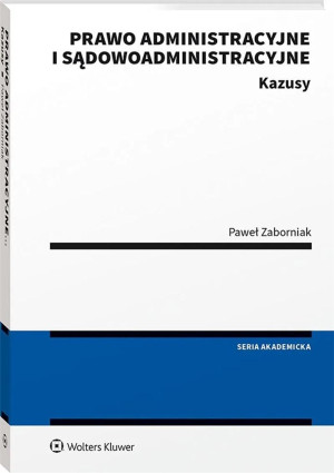 Prawo administracyjne i sądowoadministracyjne Kazusy