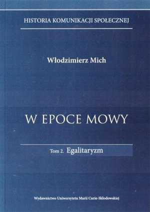 W epoce mowy Tom 2 Egalitaryzm. Historia komunikacji społecznej