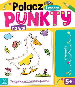 Połącz punkty i zobacz! Na wsi. Przygotowanie do nauki pisania. Ścieralny pisak