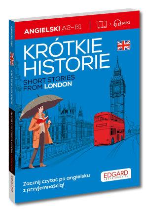 Angielski. Krótkie historie. Short stories from London. Poziom A2-B1