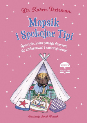 Mopsik i Spokojne Tipi Opowieść, która pomaga dzieciom się zrelaksować i samoregulować