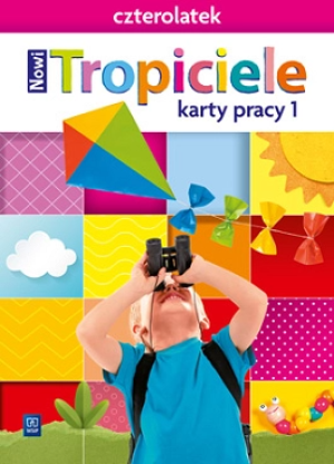 Nowi Tropiciele Czterolatek karty pracy cz.1