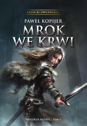 Mrok we krwi I tom trylogii Mitrys, Kroniki Dwuświata