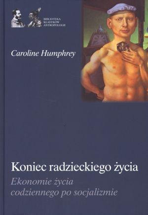 Koniec radzieckiego życia Ekonomie życia codziennego po socjalizmie