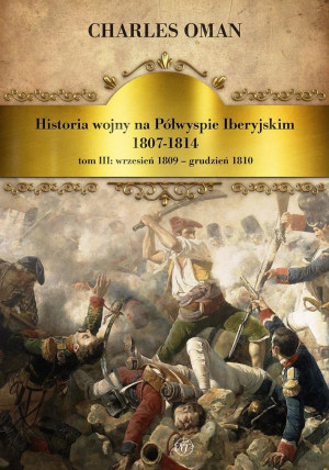 Historia wojny na Półwyspie Iberyjskim 1807-1814 Tom 3 wrzesień 1809-grudzień 1810