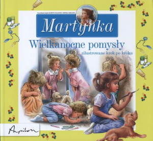 Martynka Wielkanocne pomysły