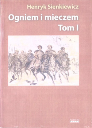 Ogniem i mieczem Tom 1