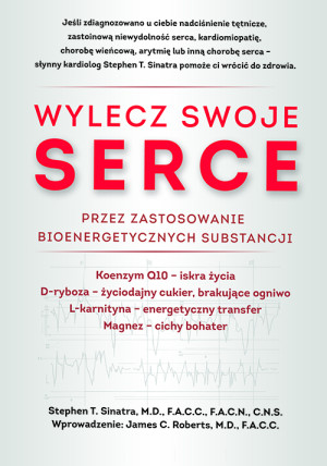 Wylecz swoje serce przez zastosowanie bioenergetycznych substancji