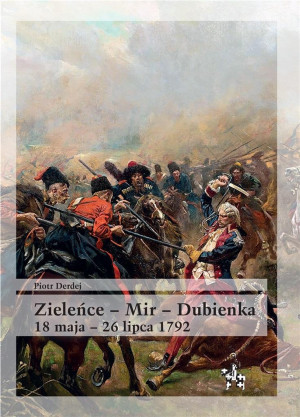 Zieleńce Mir Dubienka 18 maja - 26 lipca 1792