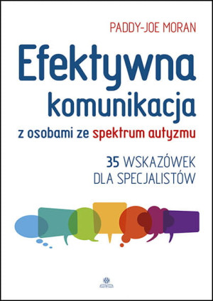 Efektywna komunikacja z osobami ze spektrum autyzmu 35 wskazówek dla specjalistów