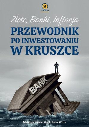 Złoto banki inflacja Przewodnik po inwestowaniu w kruszce
