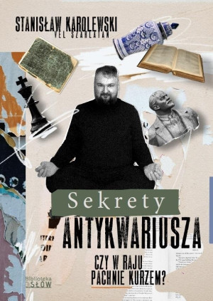 Sekrety antykwariusza Czy w raju pachnie kurzem?