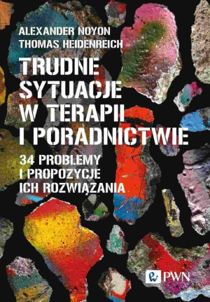 Trudne sytuacje w terapii i poradnictwie 34 problemy i propozycje ich rozwiązania